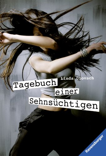 Download Tagebuch einer Sehnsüchtigen (Ravensburger Taschenbücher) Download Tagebuch einer Sehnsüchtigen (Ravensburger Taschenbücher)