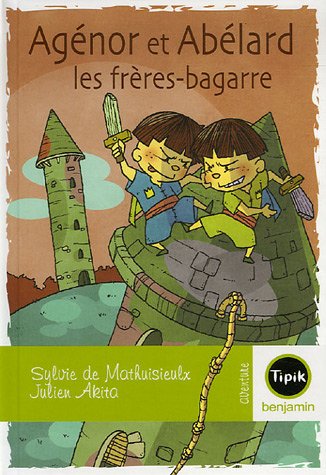 couverture de : Ag&eacute;nor et Ab&eacute;lard, les fr&egrave;res-bagarre