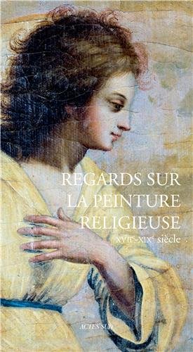 Download Regards sur la peinture religieuse (XVIIe-XIXe siècle) Download Regards sur la peinture religieuse (XVIIe-XIXe siècle)