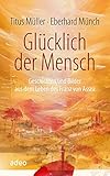 Glücklich der Mensch: Geschichten und Bilder aus dem Leben des Franz von Assisi by