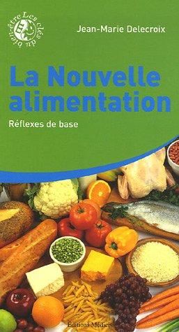 Download La Nouvelle alimentation - Réflexes de base Download La Nouvelle alimentation - Réflexes de base