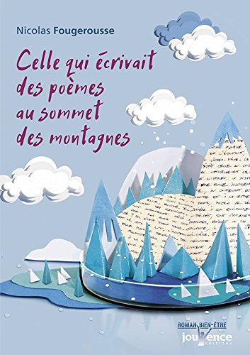 couverture de : Celle qui &eacute;crivait de po&egrave;mes au sommet des montagnes