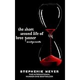 The Short Second Life Of Bree Tanner: An Eclipse Novella (Twilight Saga)