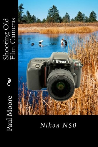 Preisvergleich Produktbild Shooting Old Film Cameras: Nikon N50