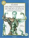 Guide des mouvements de musculation : Approche anatomique