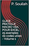 Image de GUIDE PRATIQUE MACRO VBA POUR EXCEL : 25 exemples de codes utiles - Volume 1 (French Edition)
