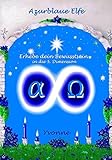 Azurblaue Elfe: Erhebe Dein Bewusstsein in die 5. Dimension by Bettina Peters, Yvonne