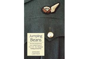 Jumping Beans: Parachute Training School (PTS) No. 1: Personal Reminiscences of an 'Oddball' Royal Air Force Unit