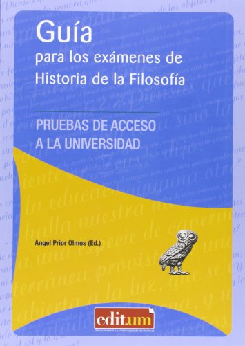 Guía para los exámenes de historia de la filosofía: Pruebas de acceso a la Universidad