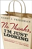 Image de No Thanks, I'm Just Looking: Sales Techniques for Turning Shoppers into Buyers