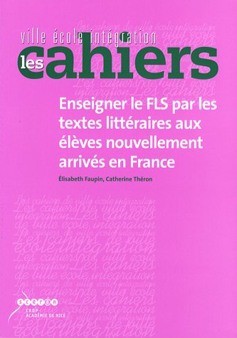 couverture de : Enseigner le FLS par les textes littéraires aux élèves nouvellement arrivés en France