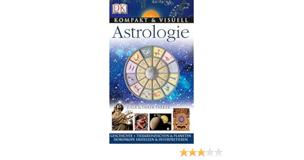 Astrologie Kompakt Visuell Amazon De Parker Julia Parker Derek Bucher