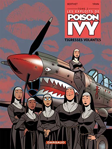 Les exploits de Poison Ivy - tome 2 - Tigresses volantes by Yann
