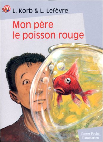 Mon père, le poisson rouge