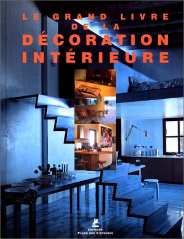Télécharger GRAND LIVRE DE LA DECORATION INTERIEURE livre En ligne
