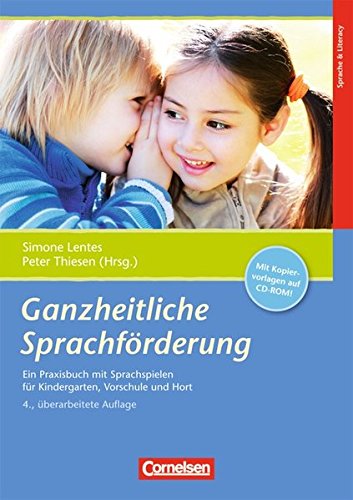 Download Ganzheitliche Sprachförderung: Ein Praxisbuch mit Sprachspiel für Kindergarten, Schule und Hort. Kopiervorlagen mit CD-ROM Download Ganzheitliche Sprachförderung: Ein Praxisbuch mit Sprachspiel für Kindergarten, Schule und Hort. Kopiervorlagen mit CD-ROM