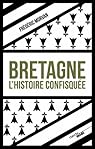 Bretagne : L'histoire confisquée par Morvan (II) Bretagne : L'histoire confisquée