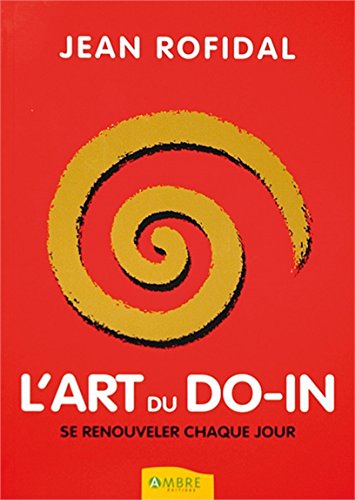 Download L'art du do-in - Se renouveler chaque jour Download L'art du do-in - Se renouveler chaque jour