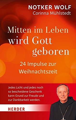 Download Mitten im Leben wird Gott geboren: 24 Impulse zur Weihnachtszeit