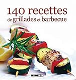 140 recettes de grillades et barbecue