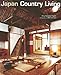 Japan Country Living: Country Living - Spirit, Style, Tradition (English Edition) by 