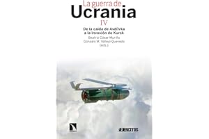 La guerra de Ucrania IV: De la caída de Avdíivka a la invasión de Kursk (Investigación y Debate)
