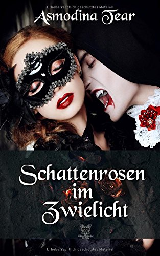 Preisvergleich Produktbild Schattenrosen im Zwielicht