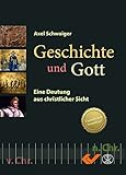 Image de Geschichte und Gott: Eine Deutung aus christlicher Sicht
