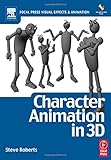 Character Animation in 3D: Use traditional drawing techniques to produce stunning CGI animation