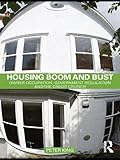 Image de Housing Boom and Bust: Owner Occupation, Government Regulation and the Credit Crunch