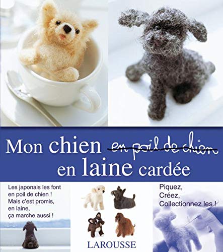 Télécharger Mon chien en laine cardée: Piquez, créez, colectionnez les ! livre En ligne