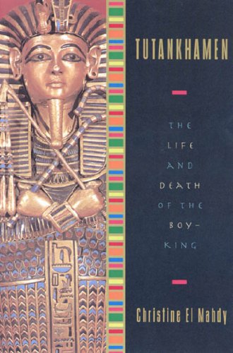 Tutankhamen: The Life and Death of the Boy-King (English Edition)