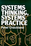 Systems Thinking, Systems Practice by P. B. Checkland