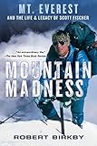 Image de Mountain Madness: Scott Fischer, Mount Everest, and a Life Lived on High