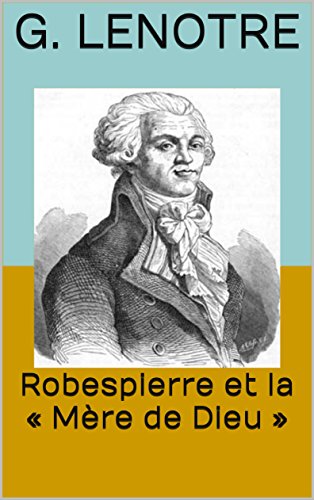 Robespierre et la « Mère de Dieu »