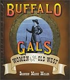 Buffalo Gals: Women of the Old West (People's History) by