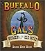 Buffalo Gals: Women of the Old West (People's History) by