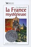 A la découverte de la France mystérieuse - guide touristique