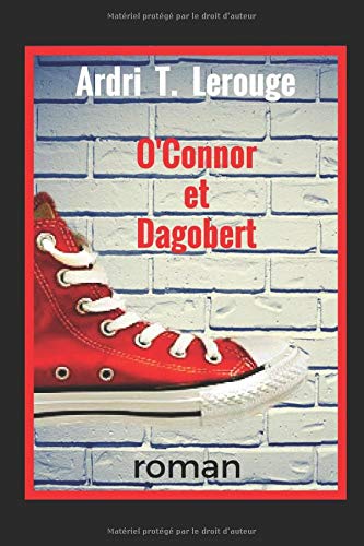 O'CONNOR et DAGOBERT: Volume 1 O'CONNOR et DAGOBERT: Volume 1