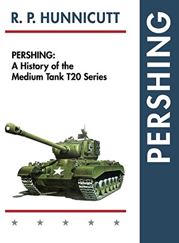 Preisvergleich Produktbild Pershing: A History of the Medium Tank T20 Series