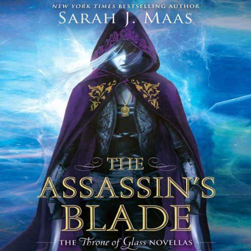 The Assassin S Blade The Throne Of Glass Novellas Par Sarah J Maas
