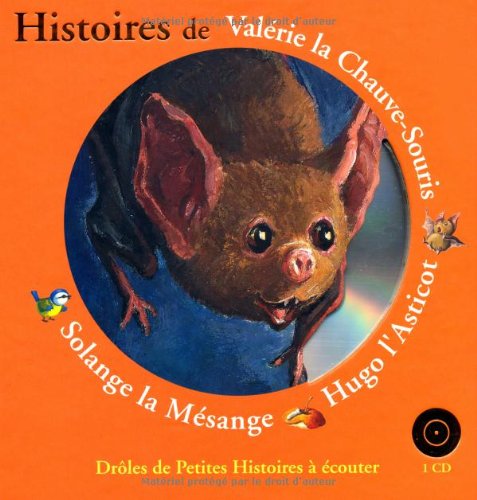 couverture de : Histoires de Val&eacute;rie la Chauve-Souris, Hugo l'Asticot, So...
