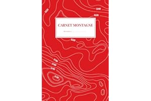 Carnet Montagne: Notez vos sorties en montagne : alpinisme, escalade, ski de randonnée...