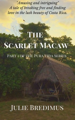 The Scarlet Macaw (The Pura Vida Series Book 1)