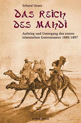Download Das Reich des Mahdi: Aufstieg und Untergang des ersten islamischen Gottesstaates 1885–1897 Download Das Reich des Mahdi: Aufstieg und Untergang des ersten islamischen Gottesstaates 1885–1897