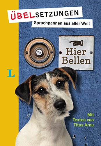Download Langenscheidt Übelsetzungen - Hier bellen: Sprachpannen aus aller Welt Download Langenscheidt Übelsetzungen - Hier bellen: Sprachpannen aus aller Welt