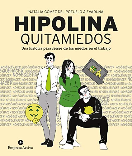 Hipolina quitamiedos / Hipolina Take Away Your Fears: Una Historia Para Reirse De Los Miedos En El Trabajo: Una historia para reírse de los miedos en el trabajo