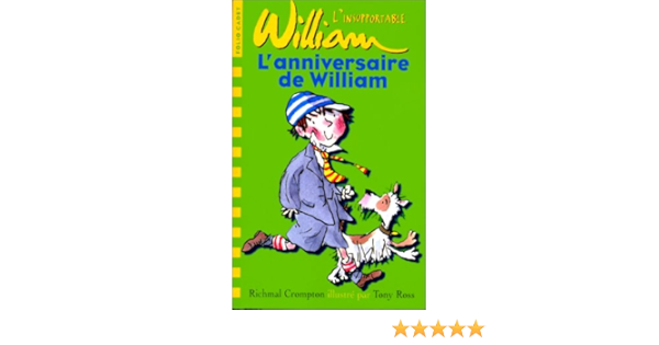 Amazon Fr L Insupportable William N 1 L Anniversaire De William Ross Tony Crompton Richmal Livres