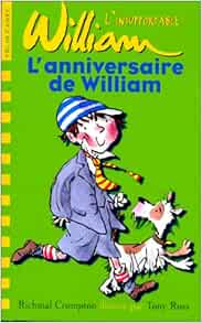Amazon Fr L Insupportable William N 1 L Anniversaire De William Ross Tony Crompton Richmal Livres
