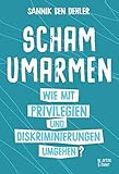 Scham umarmen: Wie mit Privilegien und Diskriminierungen umgehen? by 